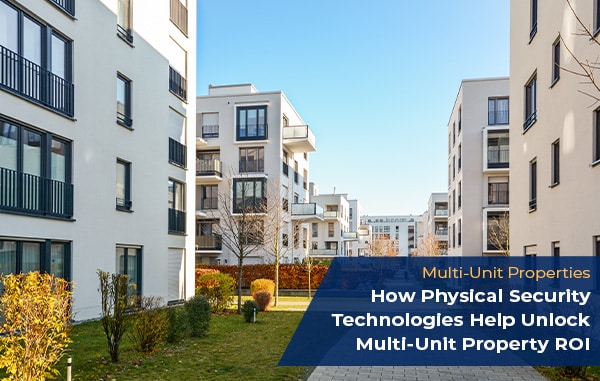 physical security technologies for multi-unit properties
